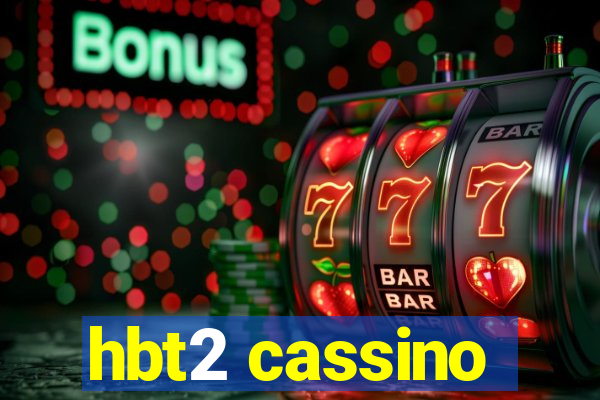 hbt2 cassino